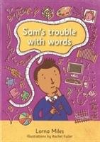 Sam's Trouble with Words Miles Lorna