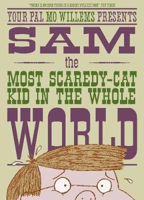 Sam, the Most Scaredy-cat Kid in the Whole World Willems Mo