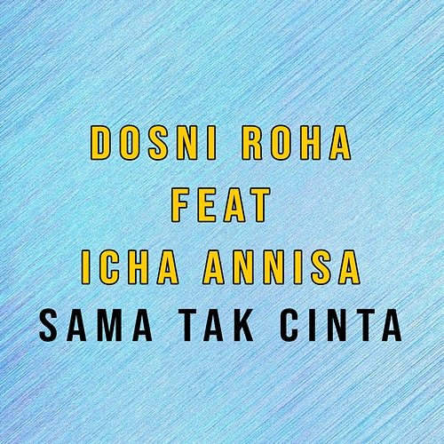 Sama Tak Cinta Dosni Roha feat. Icha Annisa