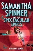 Samantha Spinner and the Spectacular Specs Ginns Russell