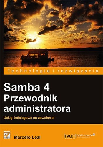 Samba 4. Przewodnik administratora. Usługi katalogowe na zawołanie! Leal Marcelo