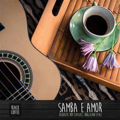 Samba e Amor Black Coffee