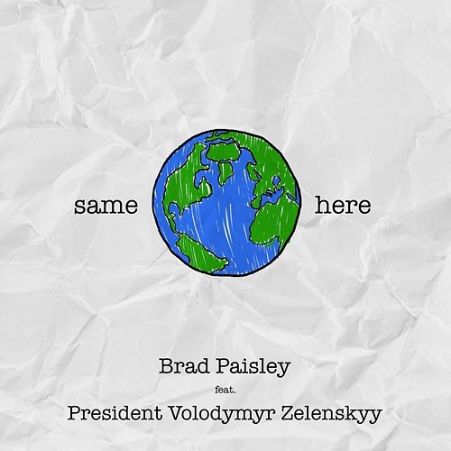 Same Here Brad Paisley feat. President Volodymyr Zelenskyy