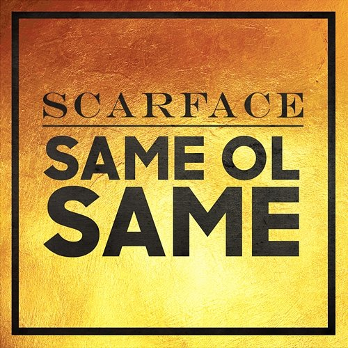 Same Ol Same Scarface