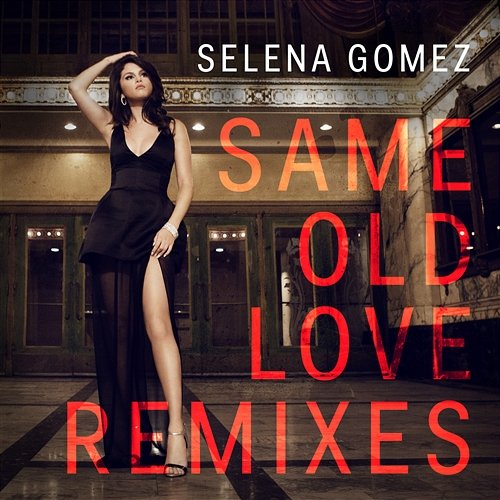 Same Old Love Selena Gomez