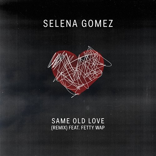 Same Old Love Remix Selena Gomez feat. Fetty Wap