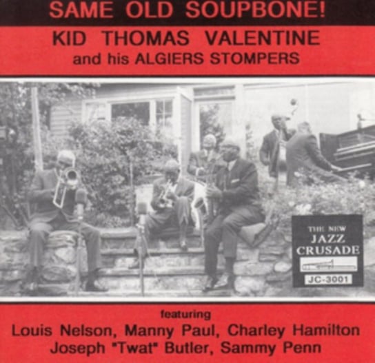 Same Old Soupbone! Kid Thomas Valentine & His Algiers Stompers