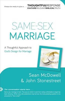 Same-Sex Marriage: A Thoughtful Approach to God's Design for Marriage McDowell Sean