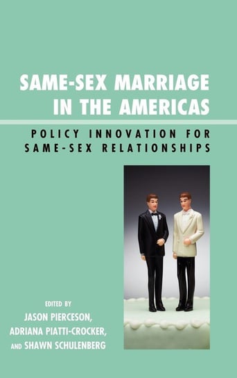 Same-Sex Marriage in the Americas Pierceson Jason