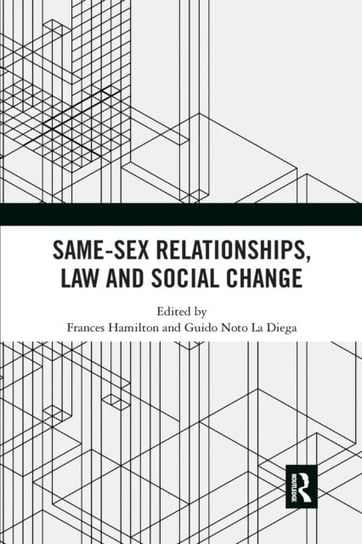 Same-Sex Relationships, Law and Social Change Frances Hamilton