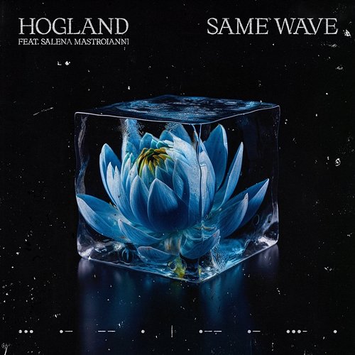 Same Wave Hogland feat. Salena Mastroianni