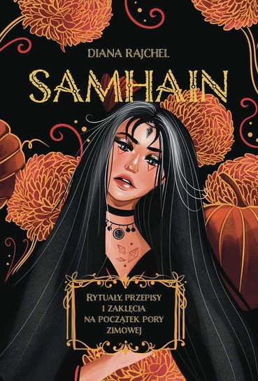 Samhain. Rytuały, przepisy i zaklęcia na początek pory zimowej Rajchel Diana