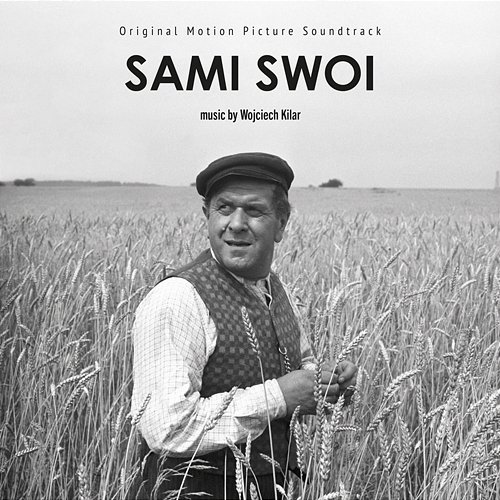 Sami swoi (Original Motion Picture Soundtrack) Wojciech Kilar