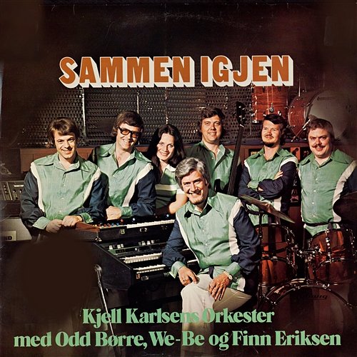 Sammen igjen Kjell Karlsens Orkester