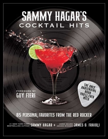 Sammy Hagars Cocktail Hits: 85 Personal Favorites from the Red Rocker Hagar Sammy, James O. Fraioli