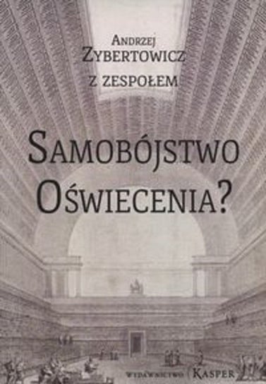 Samobójstwo oświecenia Zybertowicz Andrzej