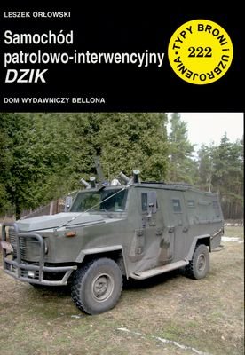 Samochód patrolowo-interwencyjny Dzik. Zeszyt nr 222 Orłowski Leszek