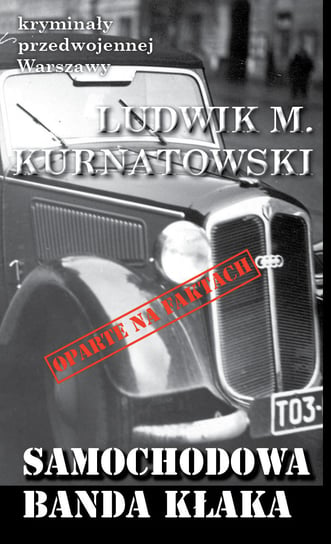 Samochodowa banda Kłaka Kurnatowski Ludwik Marian