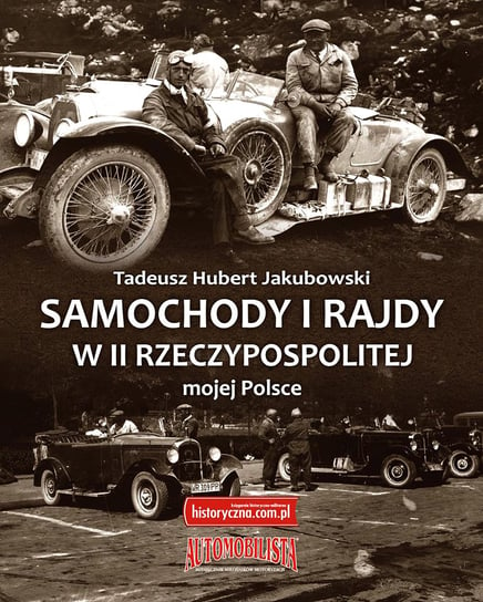 Samochody i Rajdy w II Rzeczypospolitej - Mojej Polsce Historyczna Katarzyna Lech