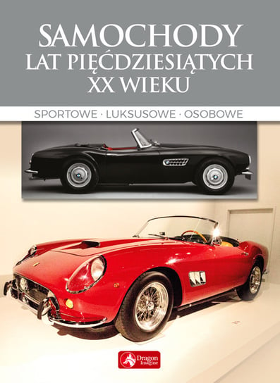 Samochody lat 50. XX wieku. Sportowe, luksusowe, osobowe Wiechczyński Karol