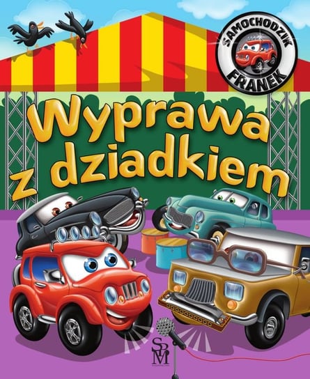 Samochodzik Franek. Wyprawa z dziadkiem Górska Karolina