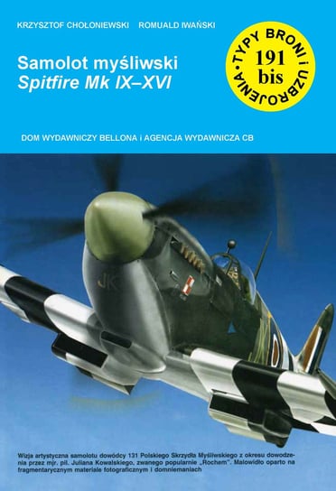 Samolot myśliwski Spitfire Mk IX-XVI Opracowanie zbiorowe