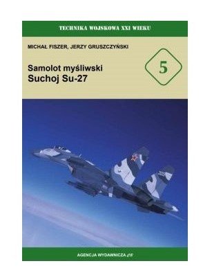Samolot myśliwski Suchoj Su-27 Fiszer Michał, Gruszczyński Jerzy