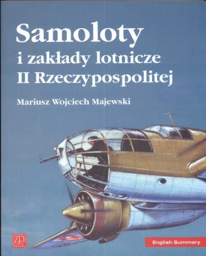 Samoloty i Zakłady Lotnicze II Rzeczpospolitej Majewski Mariusz Wojciech