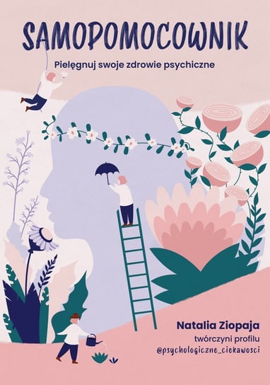 Samopomocownik. Pielęgnuj swoje zdrowie psychiczne - ebook mobi Natalia Ziopaja