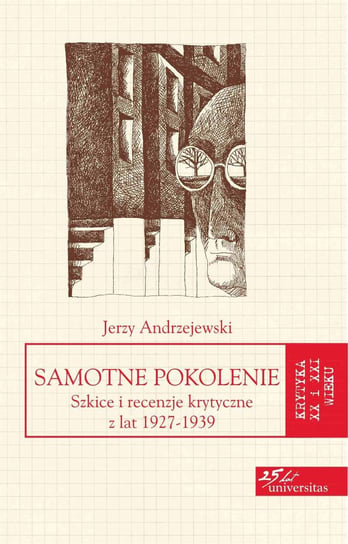 Samotne pokolenie. Szkice i recenzje krytyczne z lat 1927-1939 Andrzejewski Jerzy