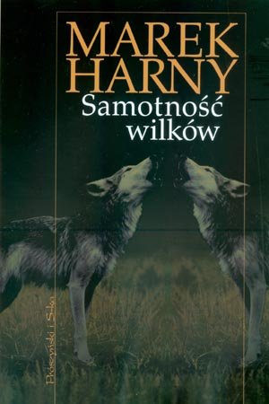 Samotność wilków Harny Marek