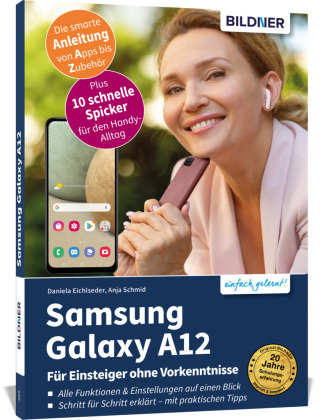 Samsung Galaxy A12 - Für Einsteiger ohne Vorkenntnisse BILDNER Verlag