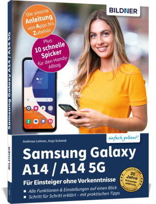 Samsung Galaxy A14 5G - Für Einsteiger ohne Vorkenntnisse BILDNER Verlag