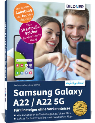 Samsung Galaxy A22 / A22 5G - Für Einsteiger ohne Vorkenntnisse BILDNER Verlag