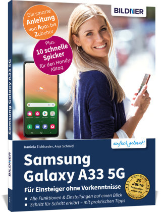 Samsung Galaxy A33 5G - Für Einsteiger ohne Vorkenntnisse BILDNER Verlag