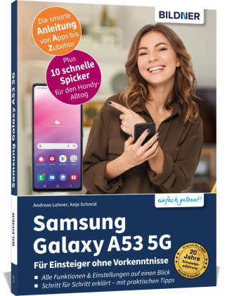 Samsung Galaxy A53 5G - Für Einsteiger ohne Vorkenntnisse BILDNER Verlag