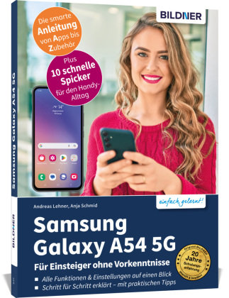Samsung Galaxy A54 5G - Für Einsteiger ohne Vorkenntnisse BILDNER Verlag