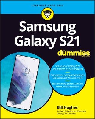 Samsung Galaxy S21 For Dummies Bill Hughes