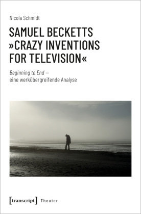 Samuel Becketts »Crazy Inventions for Television« transcript