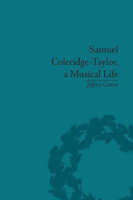 Samuel Coleridge-Taylor, a Musical Life Green Jeffrey