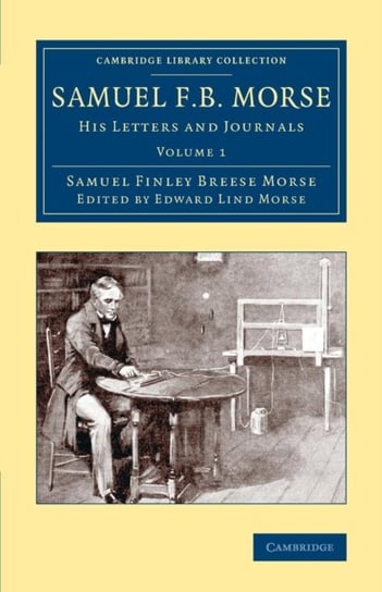 Samuel F. B. Morse: His Letters and Journals Samuel F.B. Morse