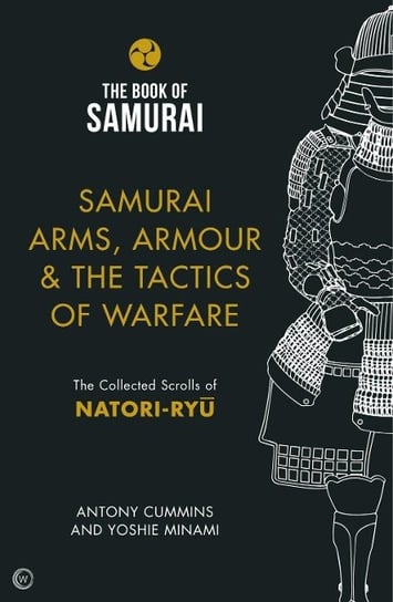 Samurai Arms, Armour & the Tactics of Warfare (The Book of Samurai Series) Cummins Ma Antony