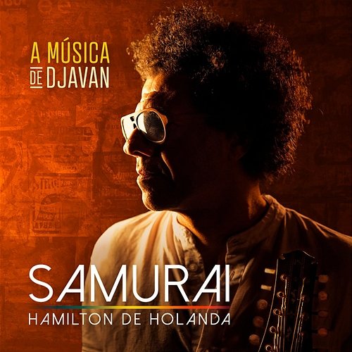 Samurai - Hamilton de Holanda (A Música de Djavan) Hamilton de Holanda