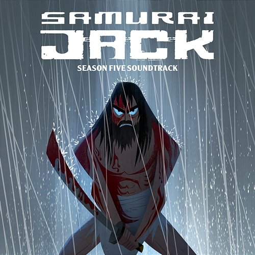 Samurai Jack: Season 5 (Original Television Soundtrack) Samurai Jack