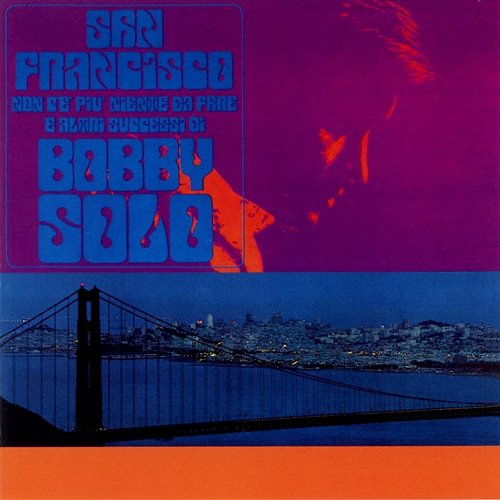 San Francisco (Gli Indimenticabili) Bobby Solo