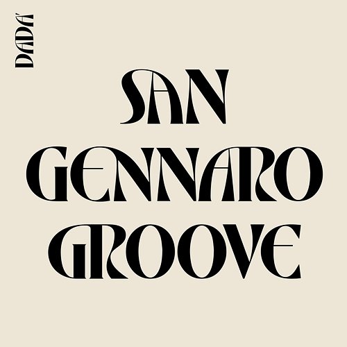 San Gennaro Groove DADA'