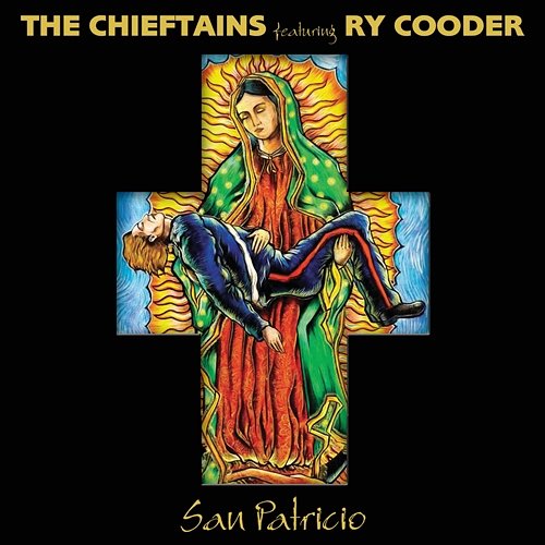San Patricio The Chieftains feat. Ry Cooder