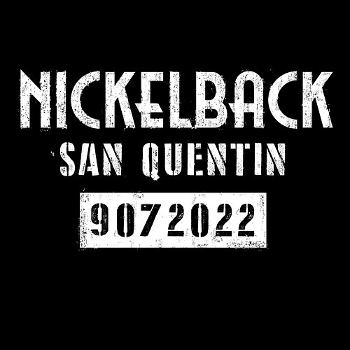 San Quentin Nickelback