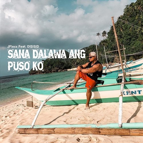 Sana Dalawa Ang Puso Ko JFLEXX feat. Disisid