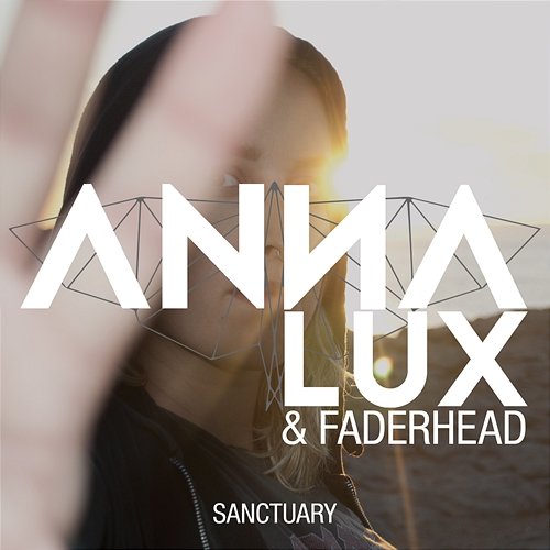 Sanctuary Anna Lux & Faderhead